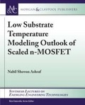 Cover: Low Substrate Temperature Modeling Outlook of Scaled n-MOSFET - Morgan & Claypool Publishers