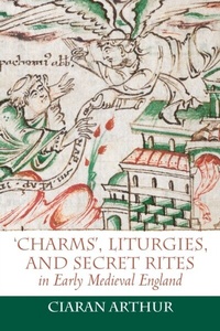 Enlarge image Cover: 'Charms', Liturgies, and Secret Rites in Early Medieval England - De Gruyter