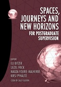 Cover: Spaces, journeys and new horizons for postgraduate supervision - Sun Press Bloemfontein