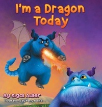 Enlarge image Cover: I'm a Dragon Today - Sigal Adler