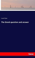 Cover: The Greek question and answer - Hansebooks