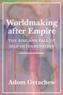 Cover: Worldmaking after Empire - Princeton University Press