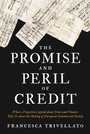 Cover: The Promise and Peril of Credit - Princeton University Press