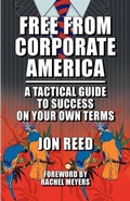 Cover: Free From Corporate America - A Tactical Guide to Success On Your Own Terms - Ecruiting Alternatives, Inc