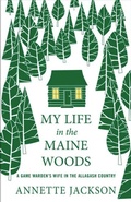 Cover: My Life in the Maine Woods - Islandport Press