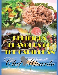 Abbildung von: Delicious Flavours of the Caribbean - Xlibris UK