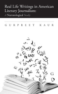 Cover: Real Life Writings in American Literary Journalism: a Narratological Study - Partridge Publishing India
