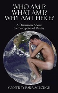 Cover: Who Am I? What Am I? Why Am I Here? - Partridge Publishing Singapore