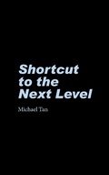Cover: Shortcut to the Next Level - Partridge Publishing Singapore