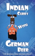 Cover: Indian Curry with German Beer - Partridge Publishing India