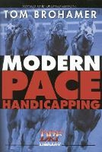 Enlarge image Cover: Modern Pace Handicapping - Daily Racing Form Press