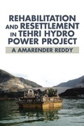 Cover: Rehabilitation and Resettlement in Tehri Hydro Power Project - Partridge Publishing India