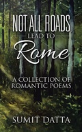 Cover: Not All Roads Lead to Rome - Partridge Publishing India