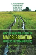 Cover: Ways to Increase Utility of Major Irrigation Projects in Command Areas - Partridge Publishing India