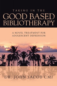 Enlarge image Cover: Taking in the Good Based Bibliotherapy - Partridge Publishing India