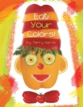 Cover: Eat Your Colors! - LifeRich Publishing