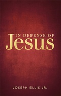 Cover: In Defense of Jesus - LifeRich Publishing