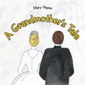 Cover: A Grandmother'S Tale - LifeRich Publishing