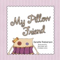 Cover: My Pillow Friend - LifeRich Publishing