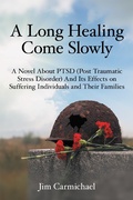 Cover: A Long Healing Come Slowly - LifeRich Publishing