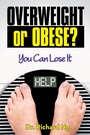 Cover: Overweight or Obese? - LifeRich Publishing