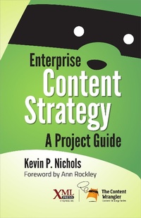 Enlarge image Cover: Enterprise Content Strategy - XML Press