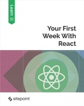 Cover: Your First Week With React - Sitepoint