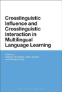 Cover: Crosslinguistic Influence and Crosslinguistic Interaction in Multilingual Language Learning - Bloomsbury Academic