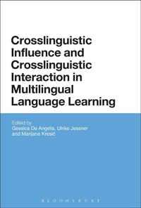 Enlarge image Cover: Crosslinguistic Influence and Crosslinguistic Interaction in Multilingual Language Learning - Bloomsbury Academic