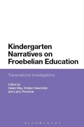 Cover: Kindergarten Narratives on Froebelian Education - Bloomsbury Academic