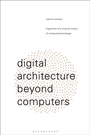 Cover: Digital Architecture Beyond Computers - Bloomsbury Visual Arts