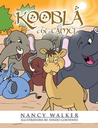 Enlarge image Cover: Koobla the Camel - Trafford Publishing