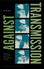Cover: Against Transmission - Bloomsbury Academic
