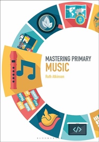 Enlarge image Cover: Mastering Primary Music - Bloomsbury Academic