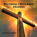 Cover: Becoming a Born Again Christian - Trafford Publishing