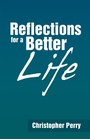 Cover: Reflections for a Better Life - WestBow Press