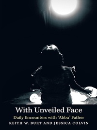 Enlarge image Cover: With Unveiled Face - WestBow Press