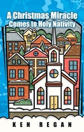 Cover: A Christmas Miracle Comes to Holy Nativity - WestBow Press