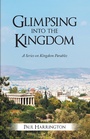 Cover: Glimpsing into the Kingdom - WestBow Press