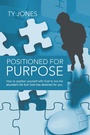 Cover: Positioned for Purpose - WestBow Press