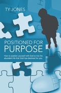 Cover: Positioned for Purpose - WestBow Press