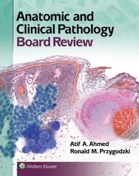 Abbildung von: Anatomic and Clinical Pathology Board Review - WOLTERS KLUWER HEALTH