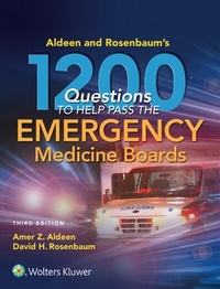Abbildung von: Aldeen and Rosenbaum's 1200 Questions to Help You Pass the Emergency Medicine Boards - WOLTERS KLUWER HEALTH