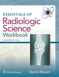 Abbildung von: Essentials of Radiologic Science Workbook - WOLTERS KLUWER HEALTH