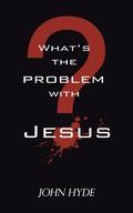 Cover: What's the Problem with Jesus? - WestBow Press