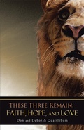 Cover: These Three Remain: Faith, Hope, and Love - WestBow Press