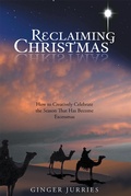 Cover: Reclaiming Christmas - WestBow Press