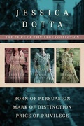 Cover: The Price of Privilege Collection: Born of Persuasion / Mark of Distinction / Price of Privilege - Tyndale Fiction