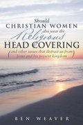 Cover: "Should Christian Women Also Wear the Religious Head Covering" - WestBow Press