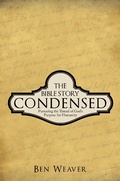Cover: The Bible Story Condensed - WestBow Press